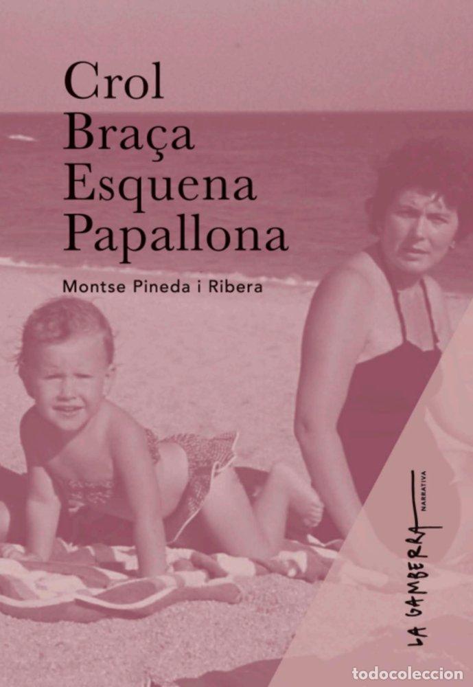 Libros: CROL BRACA ESQUENA PAPALLONA - PINEDA I RIBERA, MONTSE