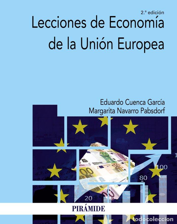 Libri: LECCIONES DE ECONOMIA DE LA UNION EUROPEA - CUENCA GARCIA, EDUARDO