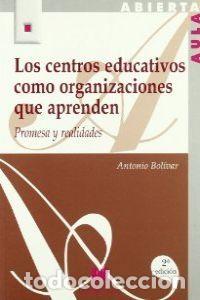 Libri: CENTROS EDUCATIVOS ORGANIZACIONES QUE APRENDEN - BOLIVAR, ANTONIO