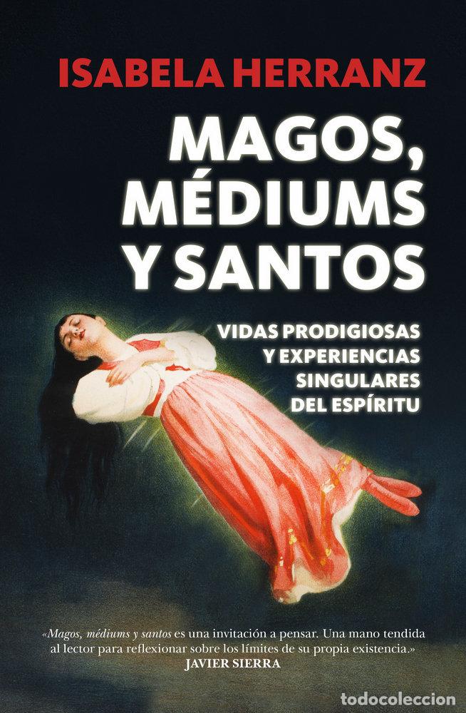 Libros: MAGOS MEDIUMS Y SANTOS - HERRANZ, ISABELA