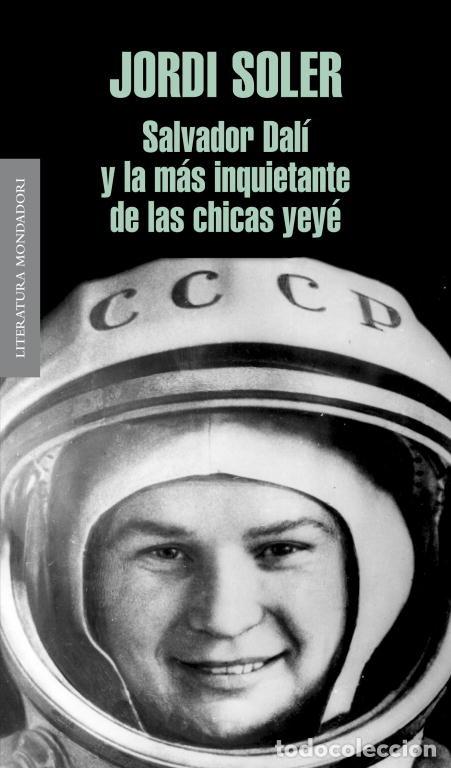 Libros: SALVADOR DALI Y LA MAS HERMOSA CHICA YE YE - SOLER, JORDI