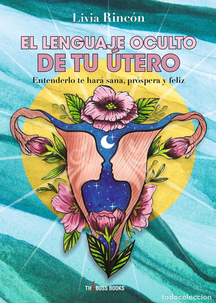 books: EL LENGUAJE OCULTO DE TU UTERO - RINCON, LIVIA