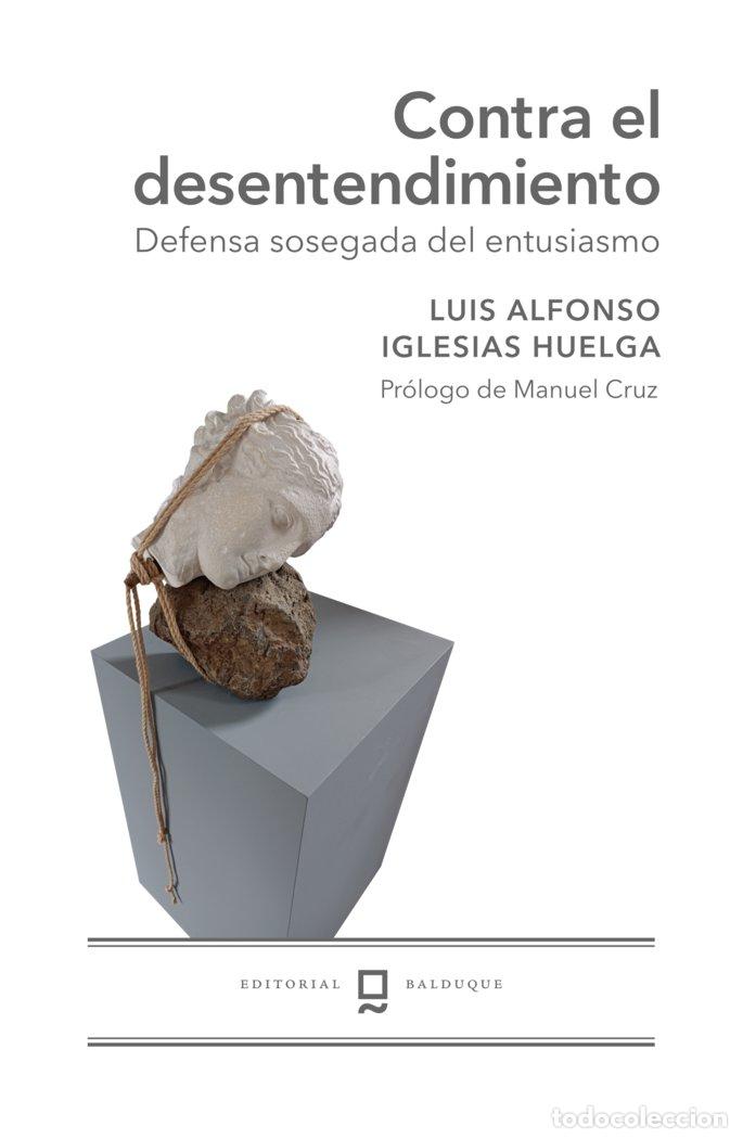 books: CONTRA EL DESENTENDIMIENTO - IGLESIAS HUELGA, LUIS ALFONSO