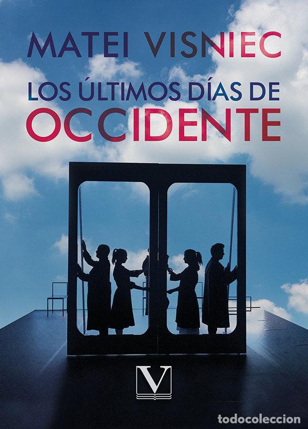Libros: LOS ULTIMOS DIAS DE OCCIDENTE - VISNIEC, MATEI