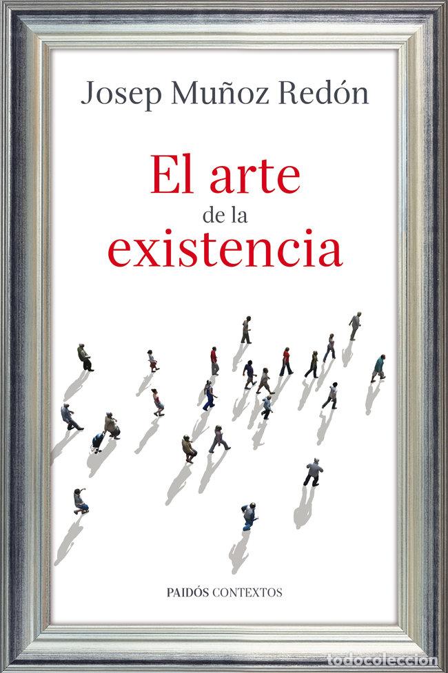 Libros: ARTE DE LA EXISTENCIA,EL - MU&Ntilde;OZ REDON, JOSEP
