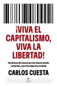 Libros: viva el capitalismo, viva la libertad! - Cuesta, Carlos