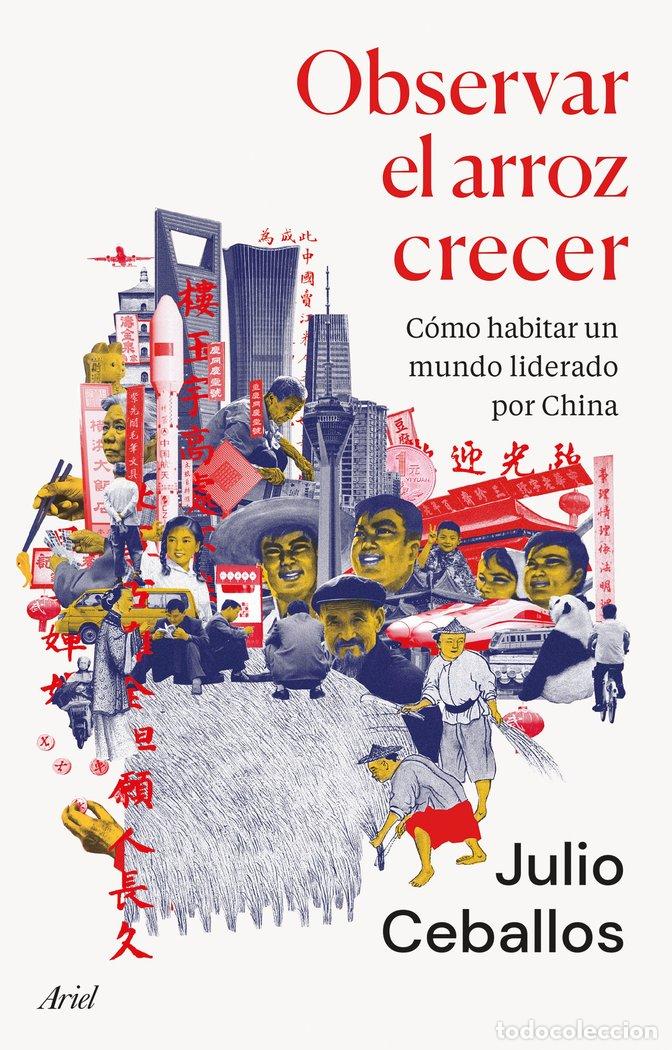 Libros: OBSERVAR EL ARROZ CRECER - JULIO CEBALLOS