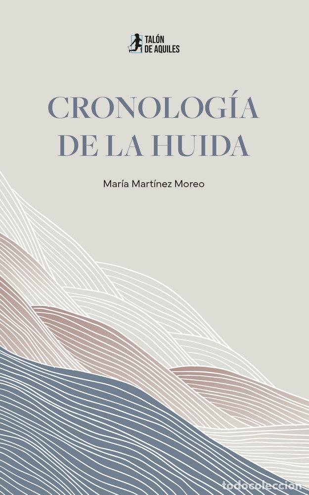 Libros: CRONOLOGIA DE LA HUIDA - MARTINEZ MOREO, MARIA