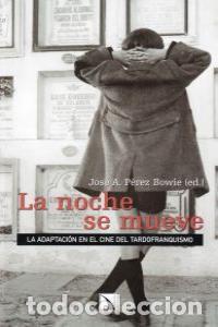 Livres: NOCHE SE MUEVE,LA - PEREZ BOWIE, J A