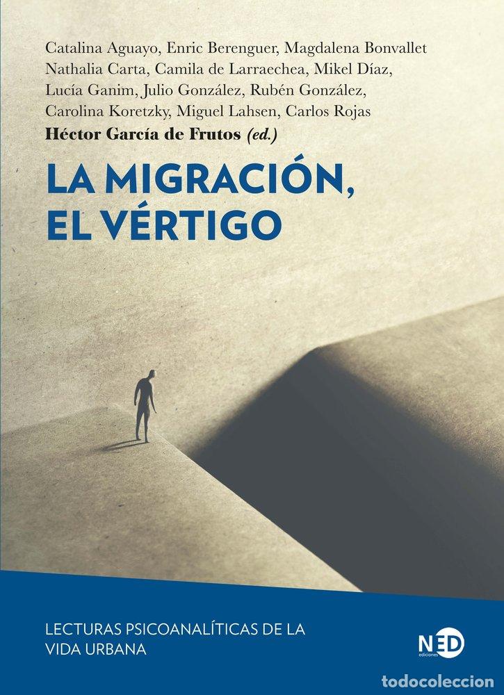 Livres: LA MIGRACION EL VERTIGO - GARCIA DE FRUTOS, HECTOR