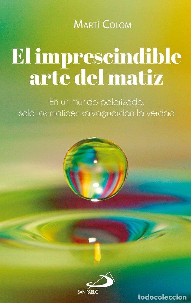 Libri: EL IMPRESCINDIBLE ARTE DEL MATIZ - COLOM MARTI, MARTI