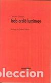 Libri: TODO ARDIO LUMINOSO - CRESPO, CARMEN