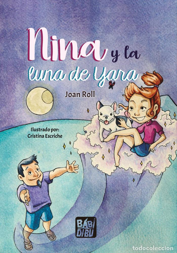 Libri: NINA Y LA LUNA DE YARA - ROLL, JOAN