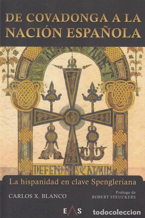 Libros: DE COVADONGA A LA NACION ESPA&Ntilde;OLA - BLANCO MARTIN, CARLOS JAVIER