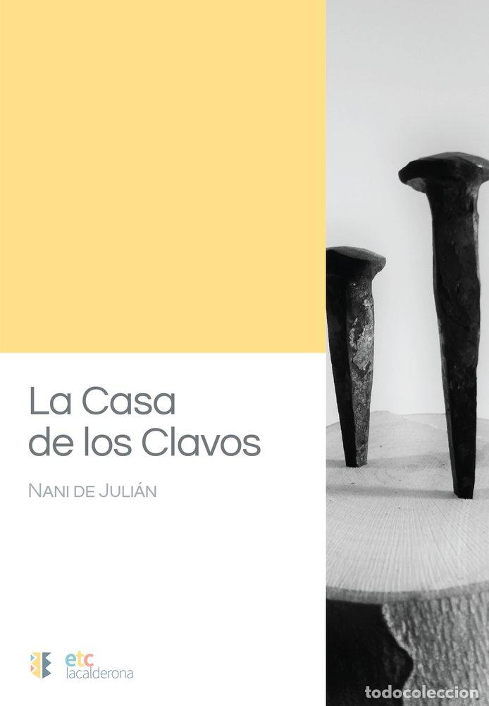 Libros: LA CASA DE LOS CLAVOS - DE JULIAN, NANI