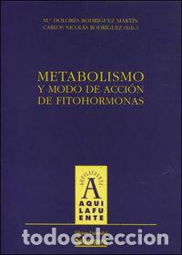 Libros: METABOLISMO Y MODO DE ACCION DE FITOHORMONAS - RODRIGUEZ MARTIN, M&ordf; DOLORES