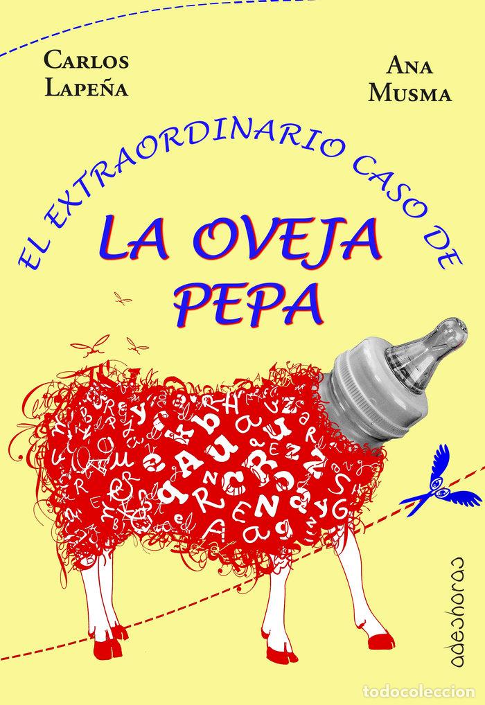 Libros: EL EXTRAORDINARIO CASO DE LA OVEJA PEPA - LAPE&Ntilde;A MORON, CARLOS