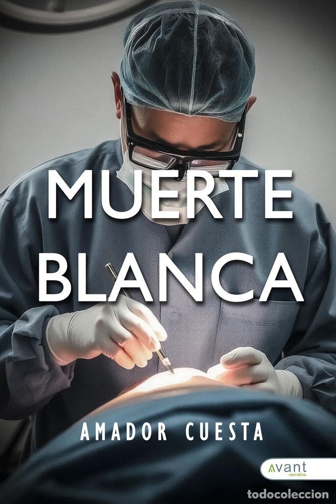 Libros: MUERTE BLANCA - CUESTA, AMADOR