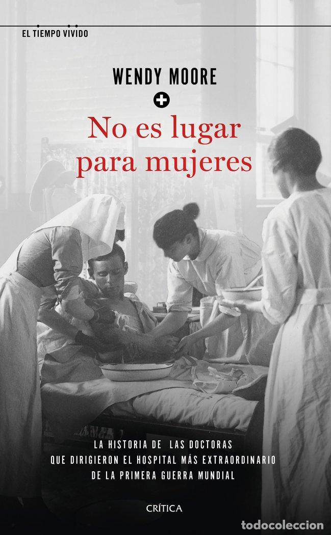 Libros: NO ES LUGAR PARA MUJERES - WENDY MOORE