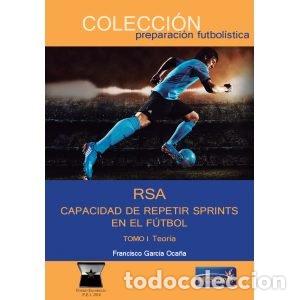 Libros: RSA CAPACIDAD REPETIR SPRINTS EN EL FUTBOL TOMO I TEORIA - GARCIA OCA&Ntilde;A, FRANCISCO