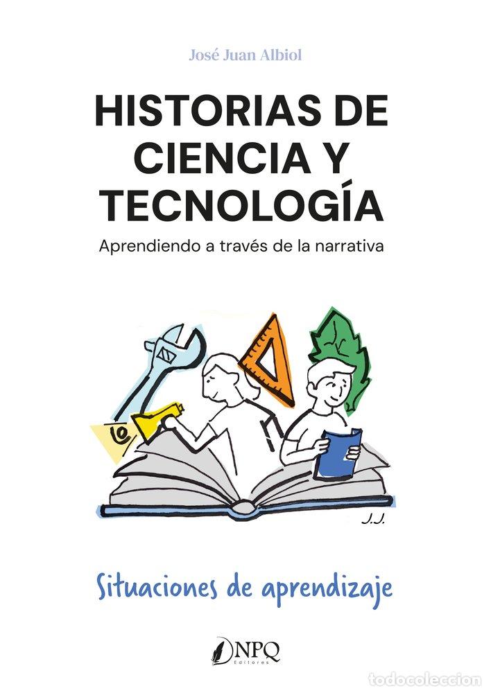 books: HISTORIAS DE CIENCIA Y TECNOLOGIA - JUAN ALBIOL, JOSE