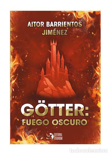 books: GOTTER FUEGO OSCURO - BARRIENTOS JIMENEZ, AITOR