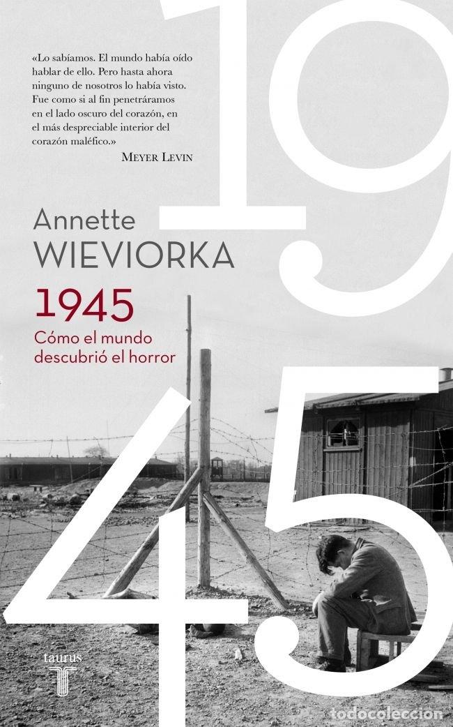 Libros: 1945 EL DESCUBRIMIENTO - WIEVIORKA, ANNETTE