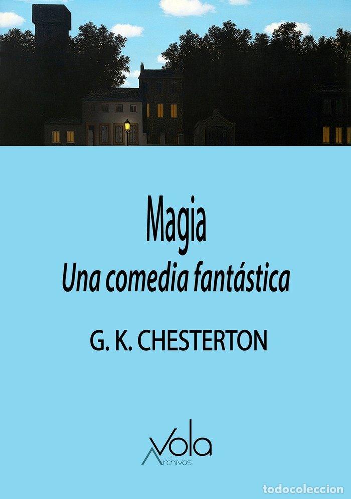 Libros: MAGIA UNA COMEDIA FANTASTICA - CHESTERON, G K