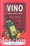 Libros: VINO, SALUD, AMOR Y SEXO - ARRONDO ARRONDO, JOSE LUIS