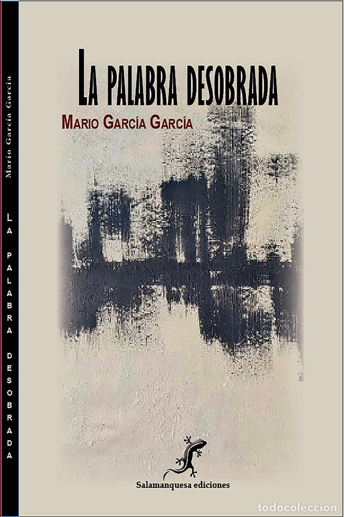 Libros: LA PALABRA DESOBRADA - GARCIA GARCIA, MARIO