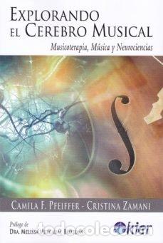 Libros: EXPLORANDO EL CEREBRO MUSICAL - PFEIFFER, CAMILA