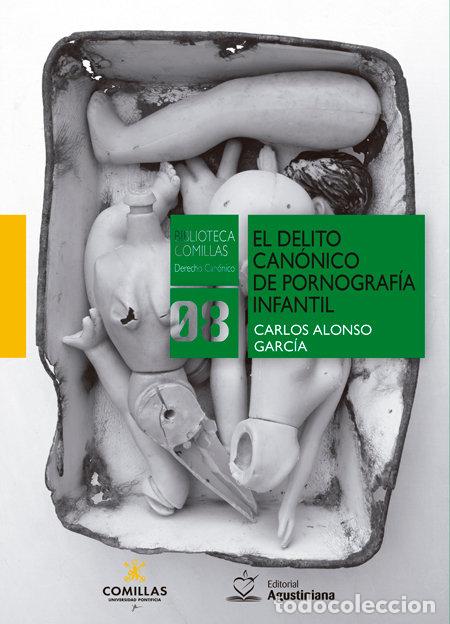 Libros: EL DELITO CANONICO DE PORNOGRAFIA INFANTIL - ALONSO GARCIA, CARLOS