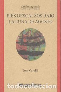 Libros: PIES DESCALZOS BAJO LA LUNA DE AGOSTO - CAVALLE, JOAN