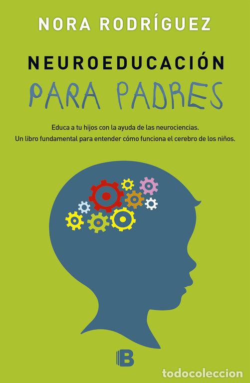 Livros: NEUROEDUCACION PARA PADRES - RODRIGUEZ, NORA