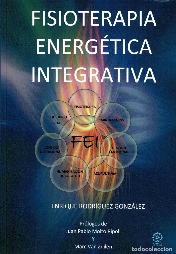 Libros: FISIOTERPAIA ENERGETICA INTEGRATIVA - RODRIGUEZ GONZALEZ, ENRIQUE