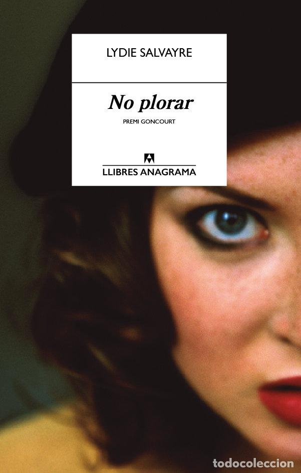 Libros: NO PLORAR - SALVAYRE, LYDIE