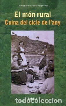 Libros: EL MON RURAL CUINA DEL CICLE DE LANY - ESTRUCH, MARIA