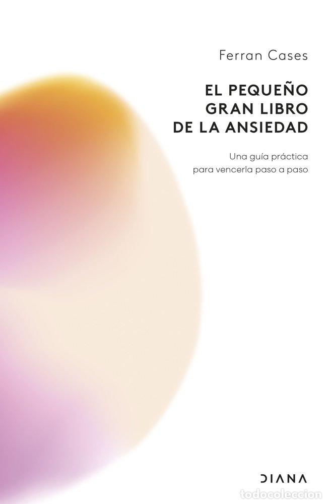 Libri: EL PEQUE&Ntilde;O GRAN LIBRO DE LA ANSIEDAD - FERRAN CASES