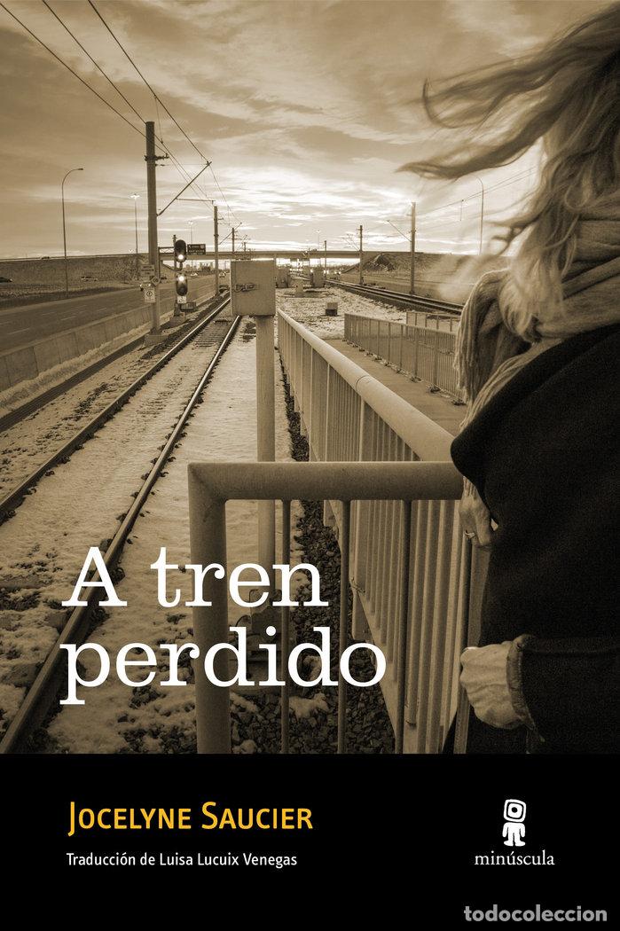 Libri: A TREN PERDIDO - SAUCIER, JOCELYNE