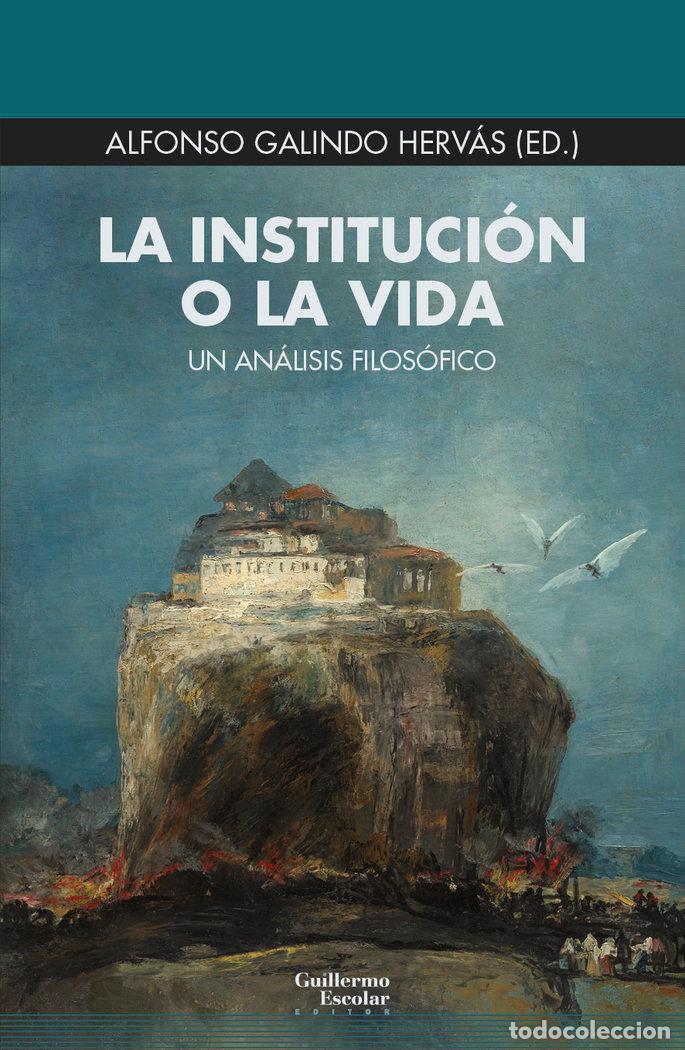 Libros: LA INSTITUCION O LA VIDA - .