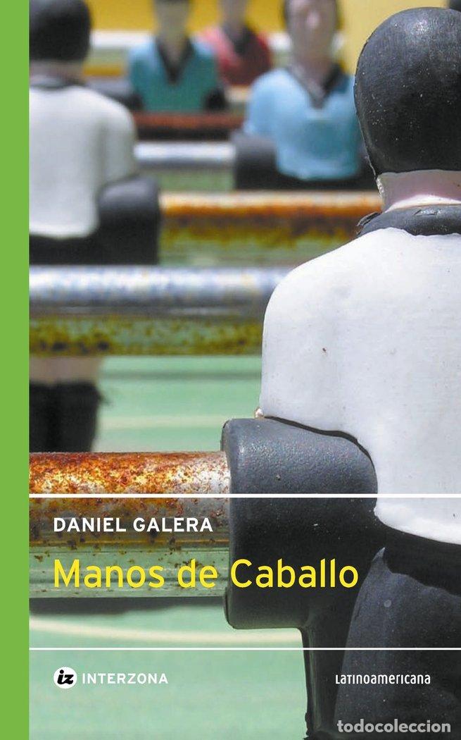 Libros: MANOS DE CABALLO - GALERA, DANIEL
