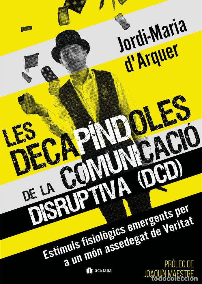 Libros: LES DECAPINDOLES DE LA COMUNICACIO DISRUPTIVA DCD - DARQUER, JORDI MARIA