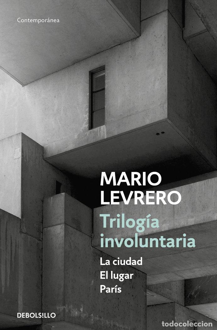 Libros: TRILOGIA INVOLUNTARIA LA CIUDAD EL LUGAR PARIS - LEVRERO, MARIO