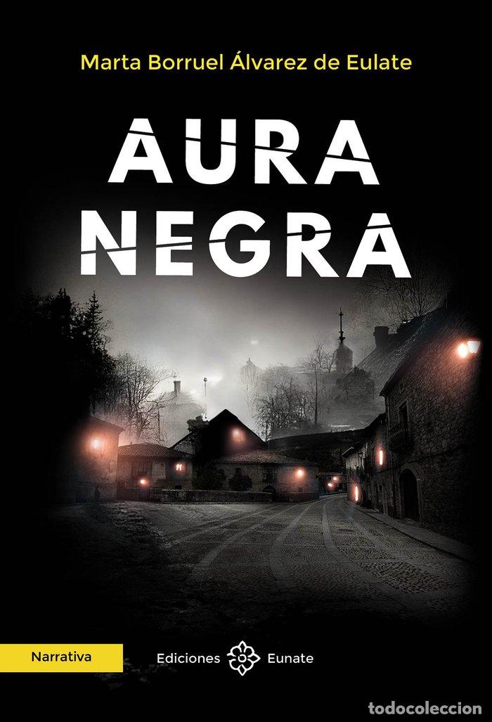 Libros: AURA NEGRA - BORRUEL ALVAREZ DE EULATE, MARTA