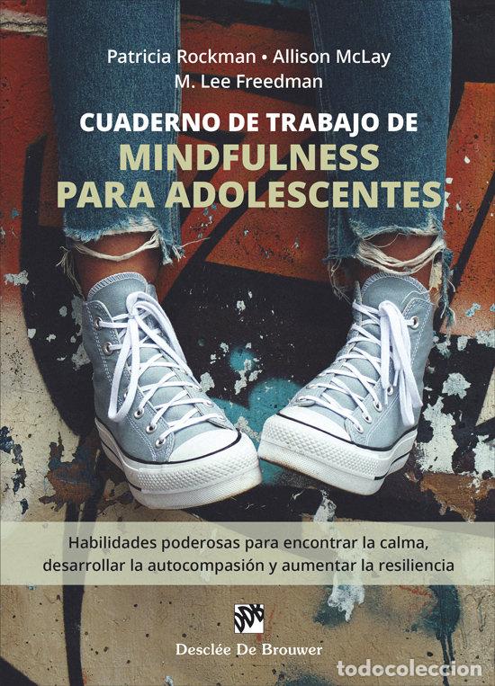 Libros: CUADERNO DE TRABAJO DE MINDFULNESS PARA ADOLESCENTES. HABILI - ROCKMAN, PATRICIA