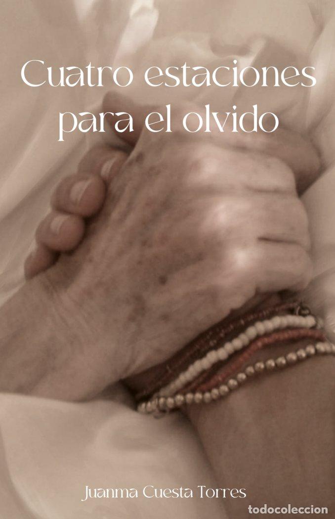 B&uuml;cher: CUATRO ESTACIONES PARA EL OLVIDO - CUESTA TORRES, JUAN MANUEL