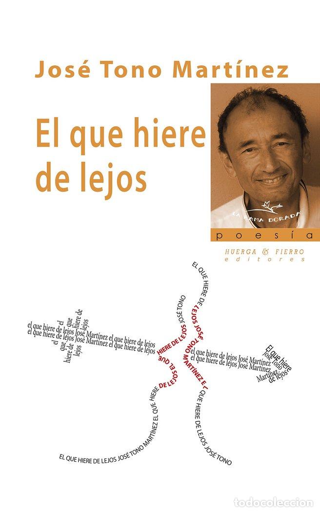 Libros: QUE HIERE DE LEJOS,EL - TONO MARTINEZ, JOSE