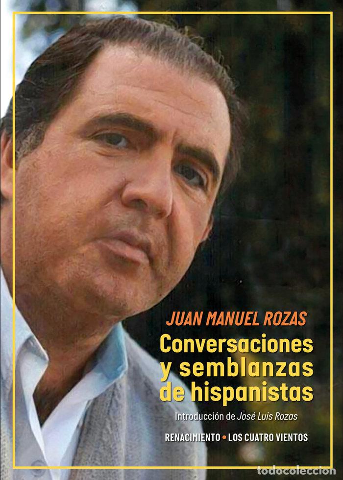 Libros: CONVERSACIONES Y SEMBLANZAS DE HISPANISTAS - ROZAS, JUAN MANUEL