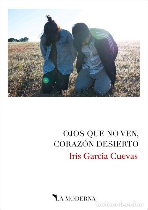 Libros: OJOS QUE NO VEN CORAZON DESIERTO - GARCIA CUEVAS, IRIS