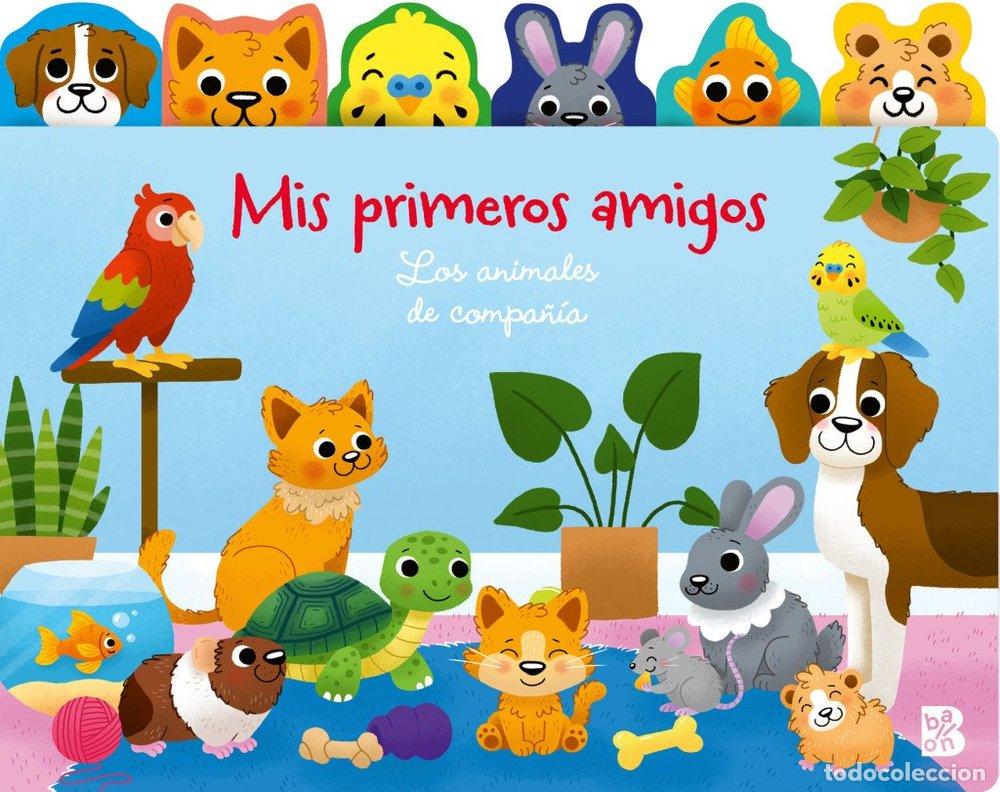 Libros: MIS PRIMEROS AMIGOS LOS ANIMALES DE COMPA&Ntilde;IA - AA.VV